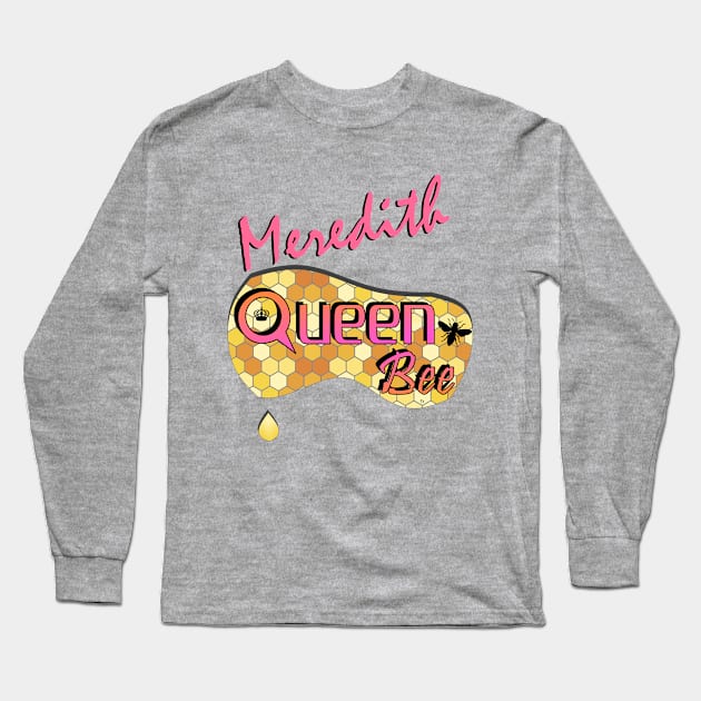 Meredith Queen Bee Long Sleeve T-Shirt by  EnergyProjections